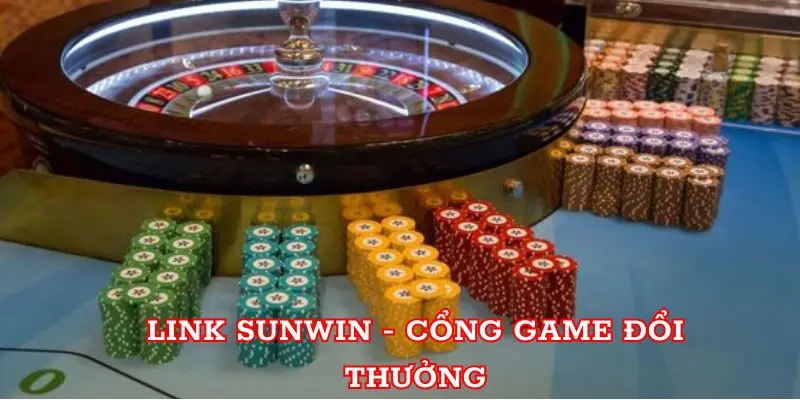 Link Sunwin - Cổng game đổi thưởng