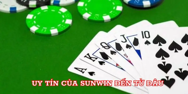 Uy tín của Sunwin đến từ đâu