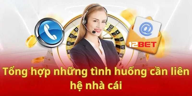 Tổng hợp phương thức liên hệ phổ biến của tổng đài 12bet